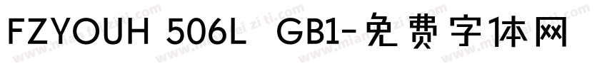 FZYOUH 506L  GB1字体转换